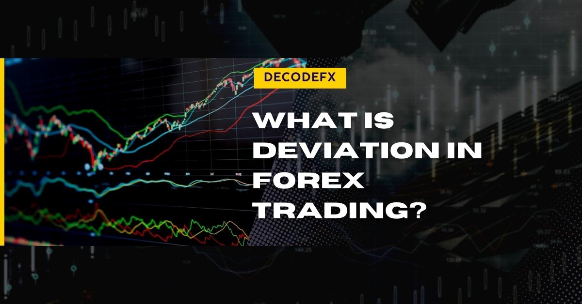 What Is Deviation In Forex Trading 